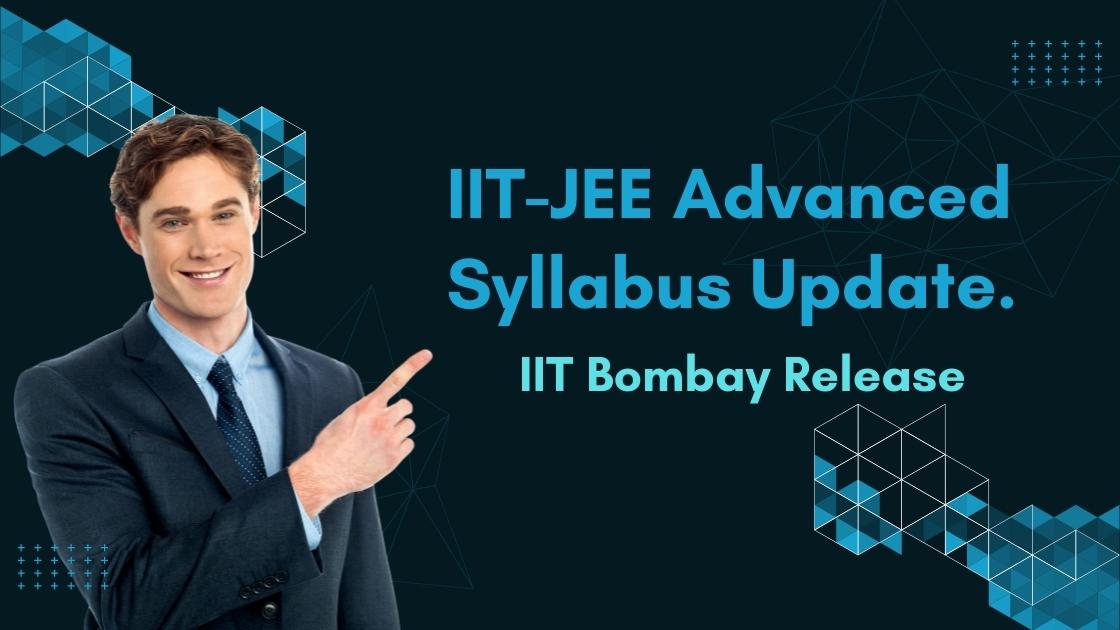 IIT Jee Advanced Syllabus Update